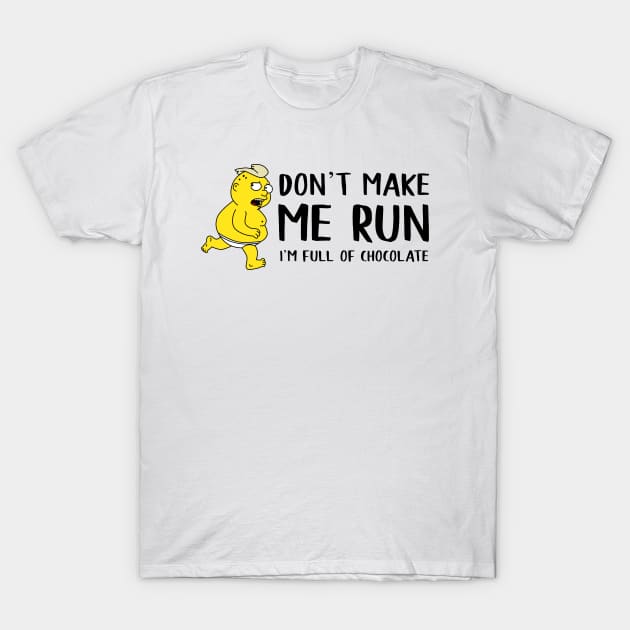 Don’t make me run T-Shirt by Yellow Hexagon Designs